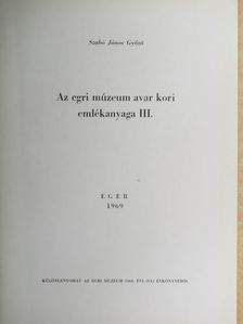 Szabó János Győző - Az egri múzeum avar kori emlékanyaga III. [antikvár]