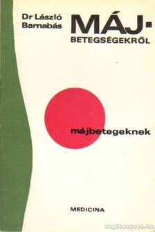 László Barnabás Dr - Májbetegségekről májbetegeknek [antikvár]