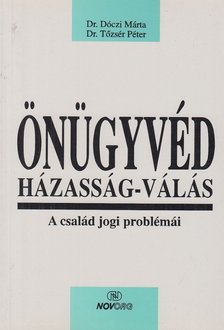 Dr. Dóczi Márta, Dr. Tőzsér Péter - Önügyvéd - Házasság-Válás [antikvár]