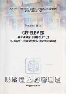 Marosfalvi János - Gépelemek tervezési segédlet I/2. [antikvár]