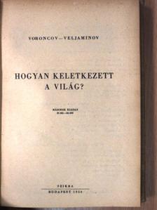 A. N. Zavarickája - Hogyan keletkezett a világ?/A talaj keletkezése és élete/A hegyek és földrészek keletkezése/Vulkánok/Tengerek és óceánok/A föld keletkezése és kora/A föld és a tenger [antikvár]