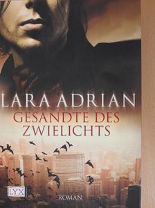 Lara Adrian - Gesandte des Zwielichts [antikvár]