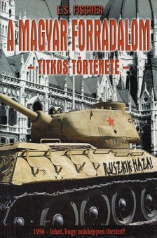 SZATMÁRI JENŐ ISTVÁN - A magyar forradalom titkos története [antikvár]
