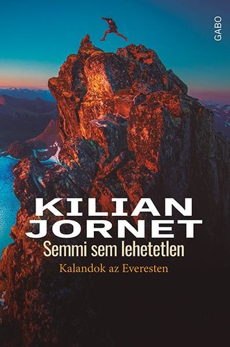 Kilian Jornet: - Semmi sem lehetetlen - Kalandok az Everesten [eKönyv: epub, mobi]