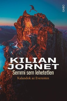 Kilian Jornet: - Semmi sem lehetetlen - Kalandok az Everesten [eKönyv: epub, mobi]