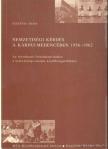 Szesztay Ádám - Nemzetiségi kérdés a Kárpát - Medencében 1956 - 1962 [antikvár]