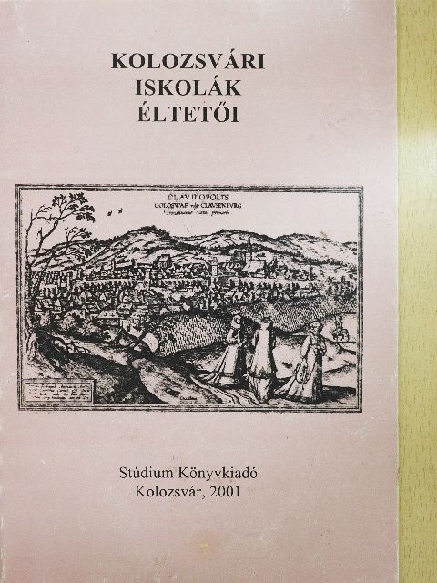 Kolozsvári iskolák éltetői [antikvár]