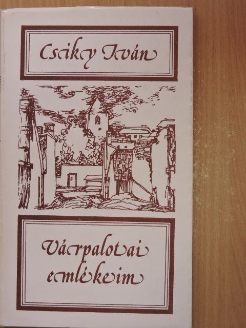 Csiky Iván - Várpalotai emlékeim [antikvár]