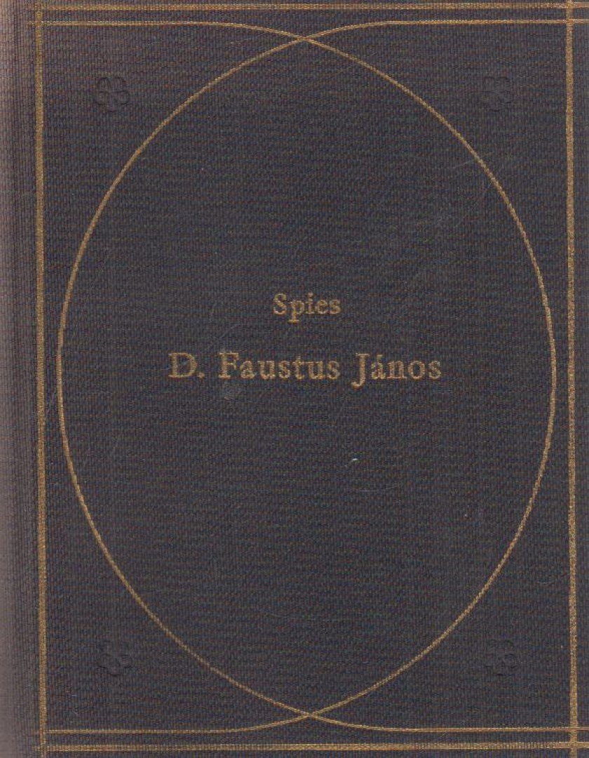 Spies János - D. Faustus János hírhedett varázsló és fekete mágus históriája [antikvár]