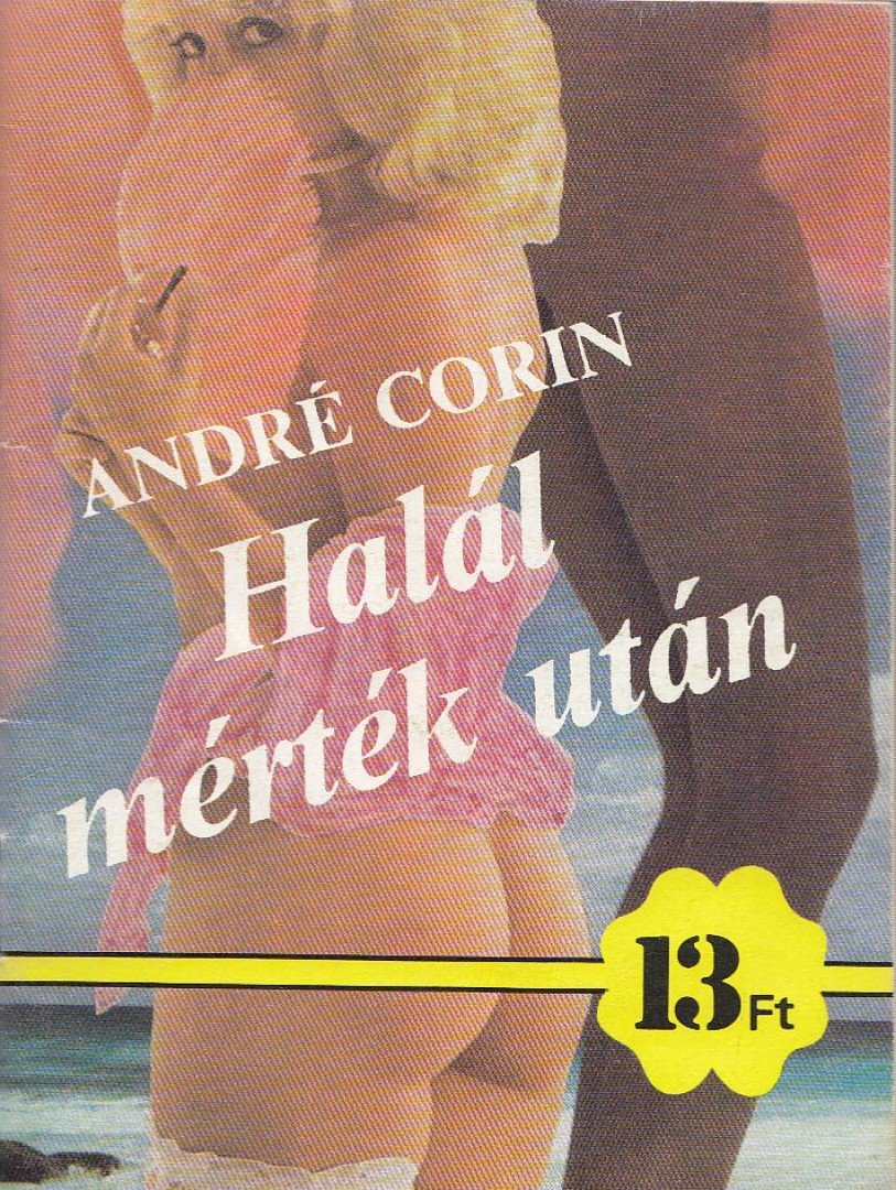 Corin, André - Halál mérték után [antikvár]