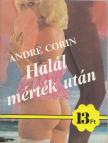 Corin, André - Halál mérték után [antikvár]