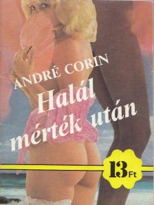Corin, André - Halál mérték után [antikvár]