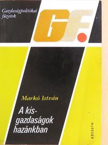 Markó István - A kisgazdaságok hazánkban [antikvár]