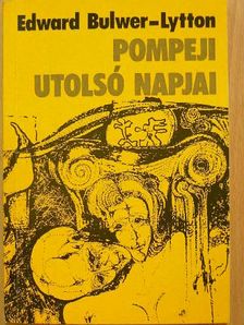 Edward Bulwer-Lytton - Pompeji utolsó napjai [antikvár]