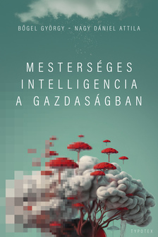 Bőgel György-Nagy Dániel Attila - Mesterséges intelligencia a gazdaságban