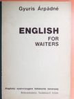 Gyuris Árpádné - English for waiters [antikvár]