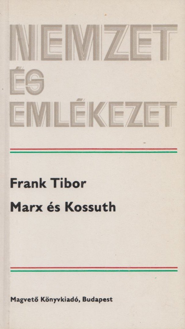Frank Tibor - Marx és Kossuth [antikvár]
