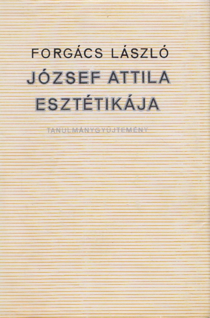 Forgács László - József Attila esztétikája [antikvár]