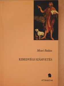 Mezei Balázs - Ezredvégi számvetés (dedikált példány) [antikvár]