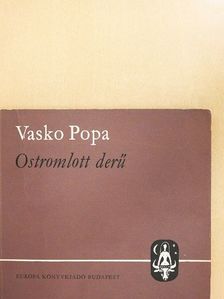Vasko Popa - Ostromlott derű [antikvár]
