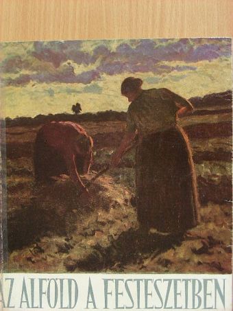 Bényi László - Az Alföld a festészetben [antikvár]