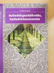 Vermes László - Hulladékgazdálkodás, hulladékhasznosítás [antikvár]