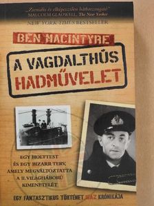 Ben Macintyre - A vagdalthús hadművelet [antikvár]