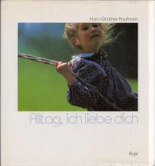 Hans-Günther Kaufmann - Alltag, ich liebe dich [antikvár]