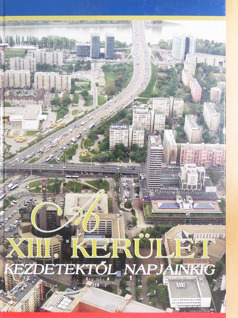 Dr. Juhász Kálmán - A XIII. kerület [antikvár]