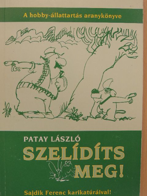 Patay László - Szelídíts meg! [antikvár]