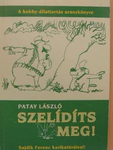 Patay László - Szelídíts meg! [antikvár]
