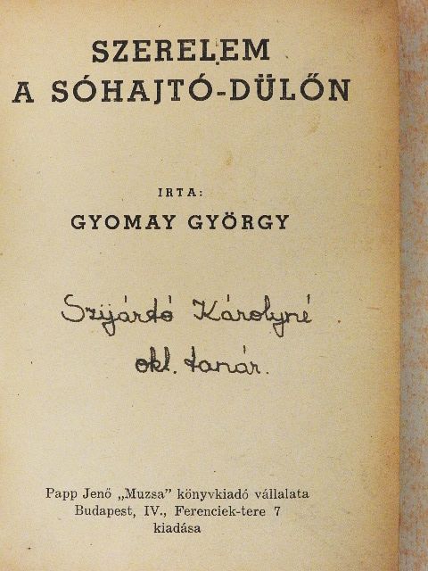 Gyomay György - Szerelem a Sóhajtó-dülőn [antikvár]