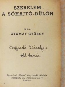 Gyomay György - Szerelem a Sóhajtó-dülőn [antikvár]
