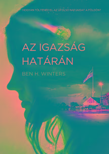 Ben. H Winters - Az igazság határán [szépséghibás]