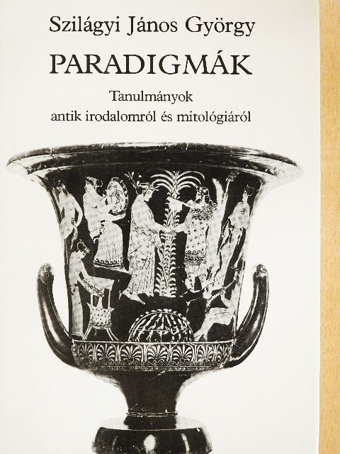 Szilágyi János György - Paradigmák [antikvár]