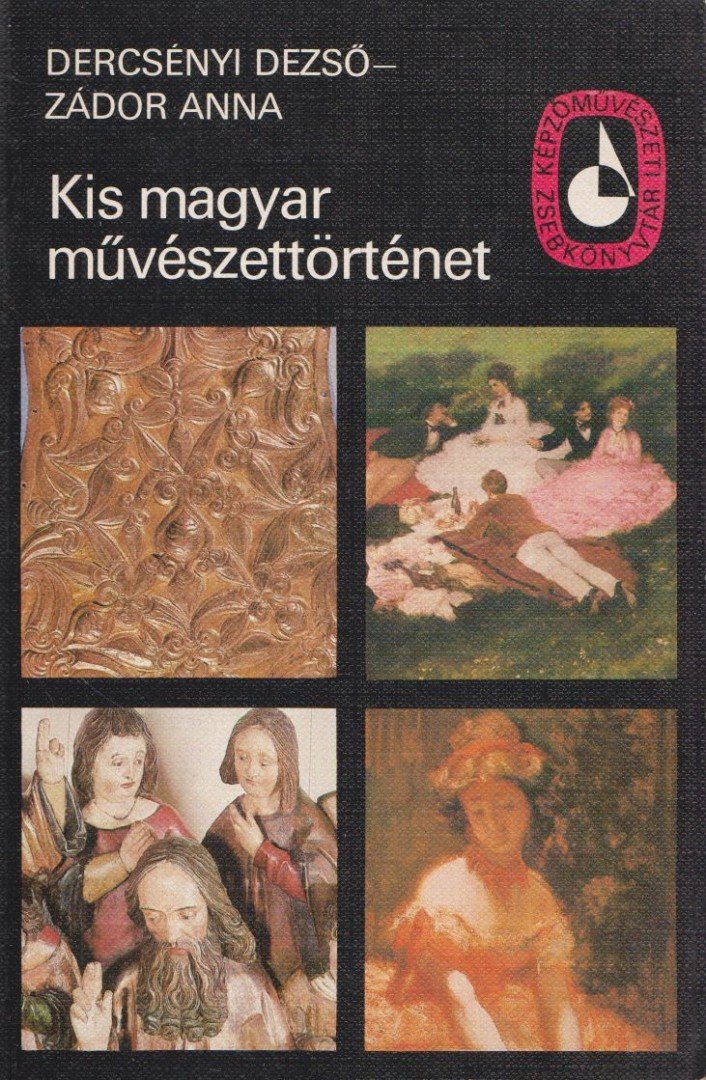 Dercsényi Dezső, Zádor Anna - Kis magyar művészettörténet [antikvár]