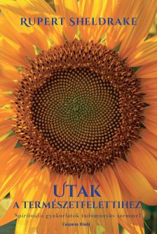 Rupert Sheldrake - Utak a természetfelettihez