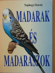 Naphegyi Károly - Madarak és madarászok [antikvár]