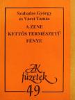 Szabados György - A zene kettős természetű fénye [antikvár]