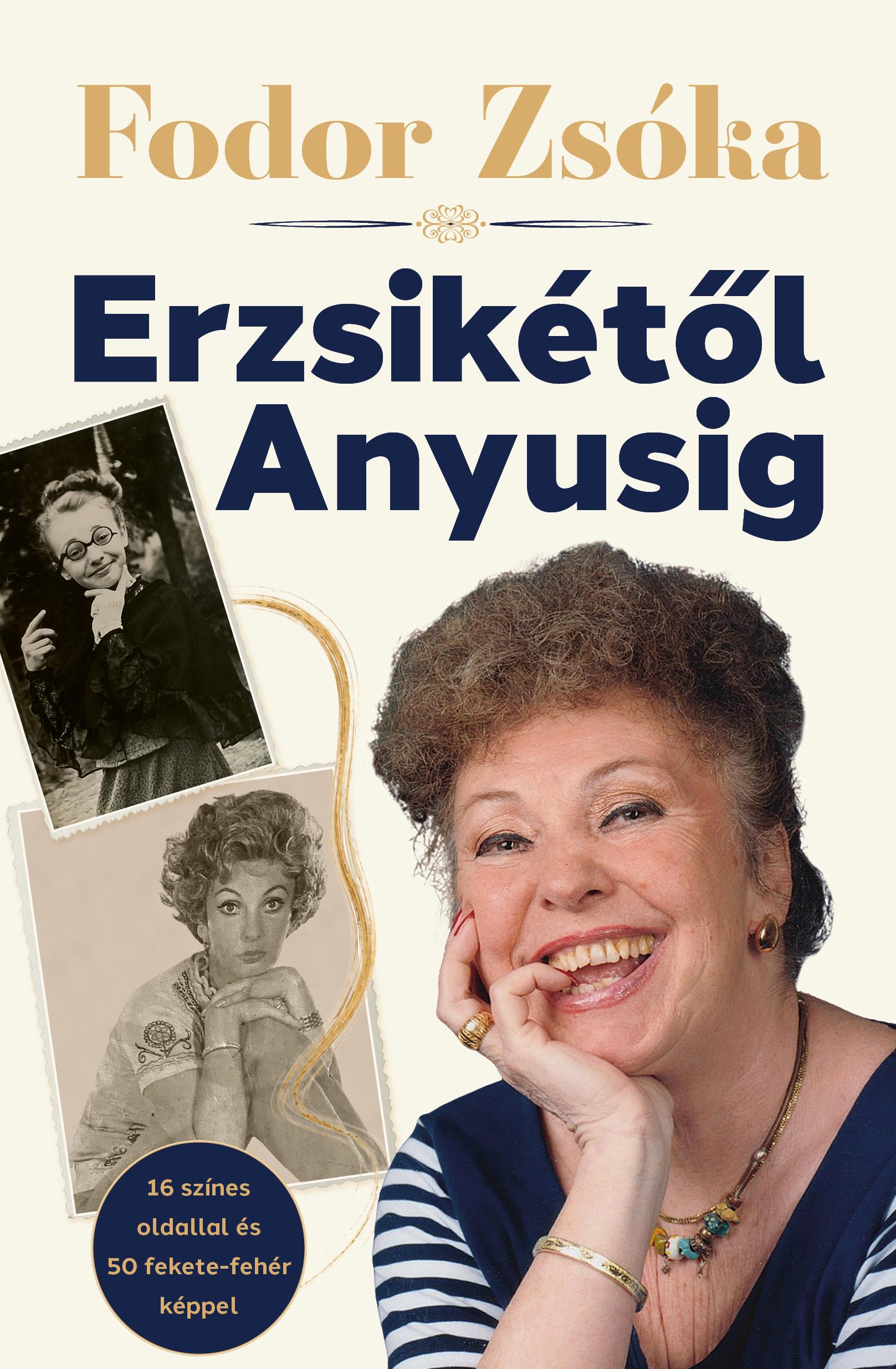 Fodor Zsóka - Erzsikétől Anyusig