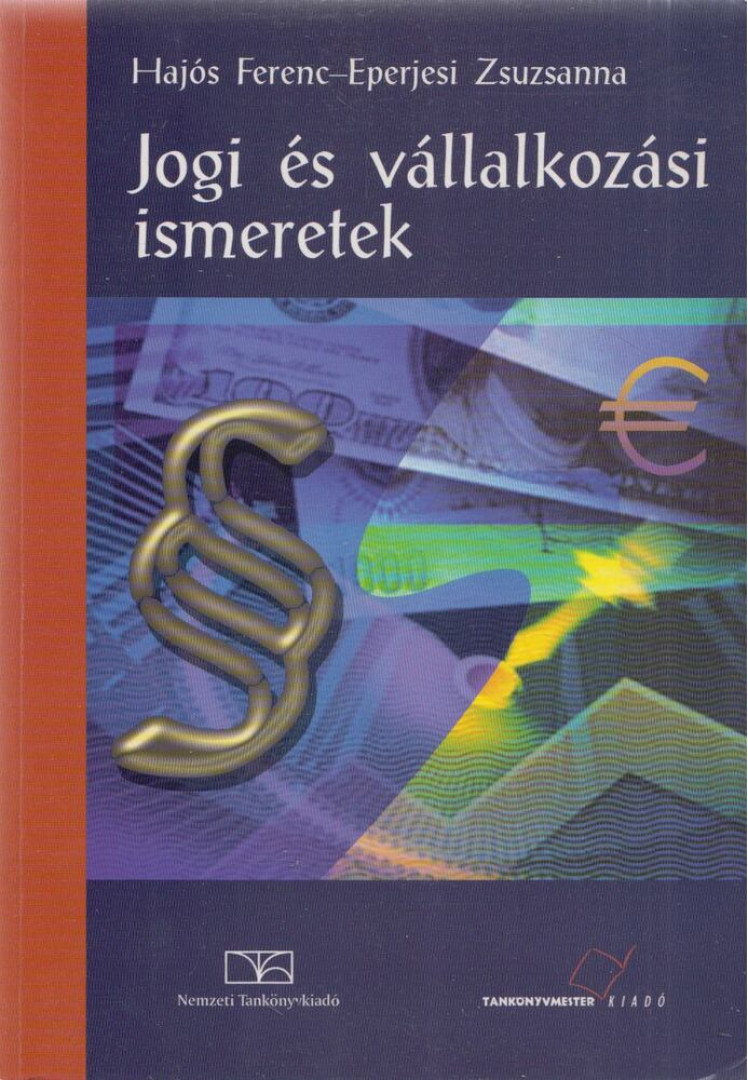 Hajós Ferenc, Eperjesi Zsuzsanna - Jogi és vállalkozási ismeretek [antikvár]