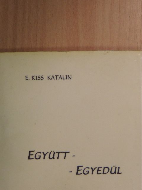 E. Kiss Katalin - Együtt - egyedül [antikvár]