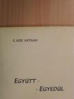 E. Kiss Katalin - Együtt - egyedül [antikvár]
