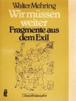 Walter Mehring - Wir müssen weiter [antikvár]