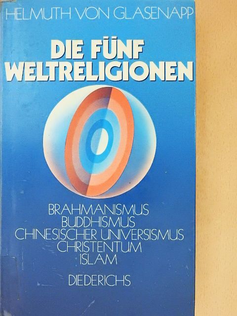 Helmuth von Glasenapp - Die Fünf Weltreligionen [antikvár]