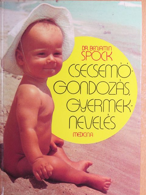 Dr. Benjamin Spock - Csecsemőgondozás, gyermeknevelés [antikvár]