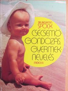 Dr. Benjamin Spock - Csecsemőgondozás, gyermeknevelés [antikvár]