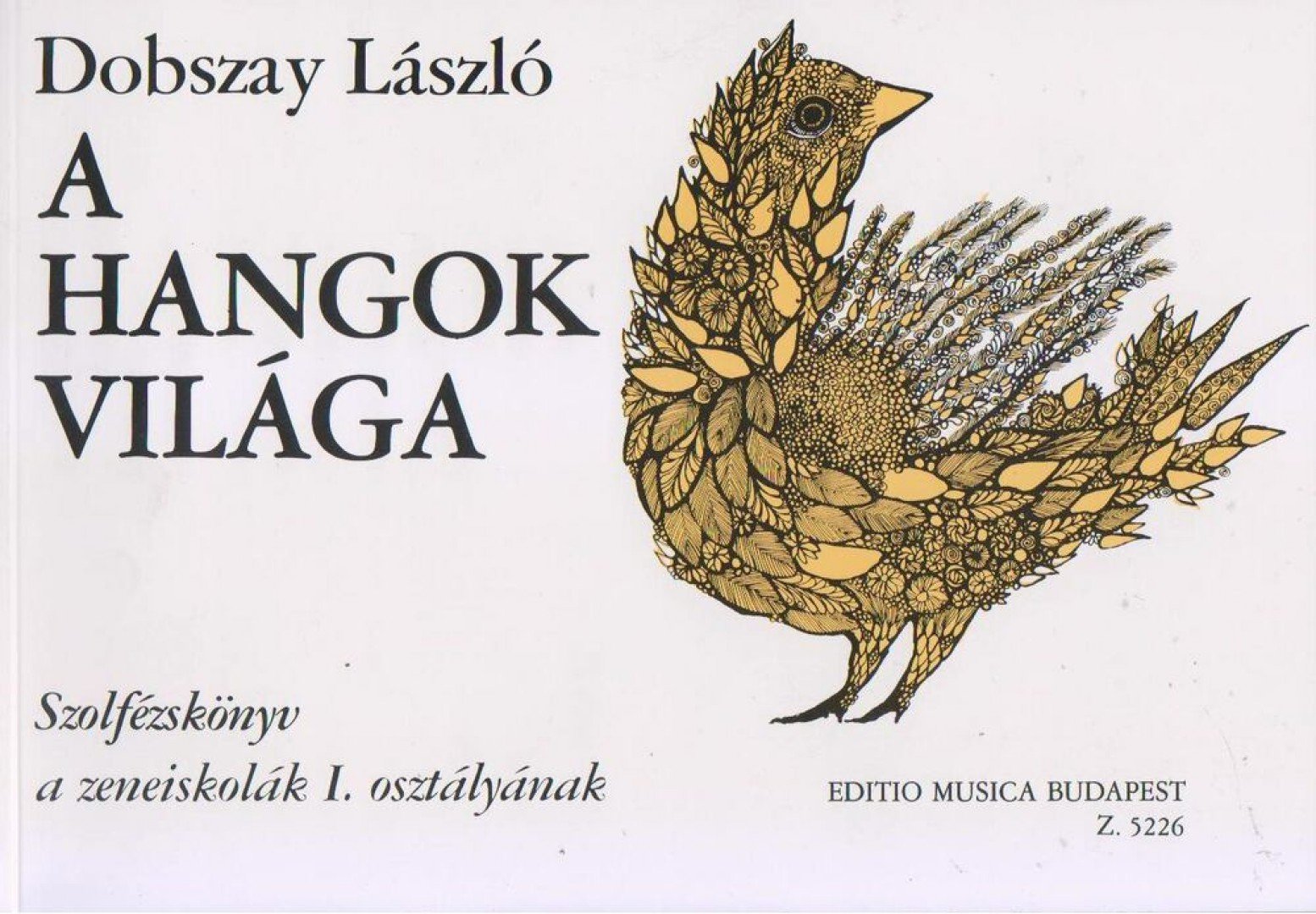 DOBSZAY LÁSZLÓ - A hangok világa I. [antikvár]