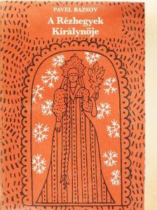 Pavel Bazsov - A Rézhegyek Királynője [antikvár]