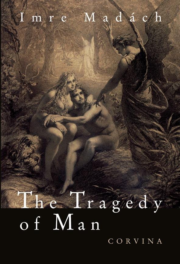 Imre Madách - The Tragedy of Man (Az ember tragédiája)